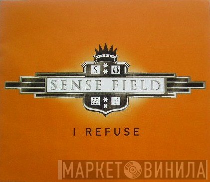 Sense Field - I Refuse