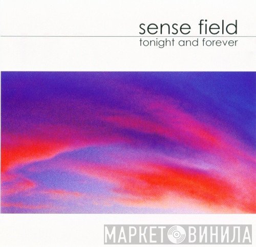 Sense Field  - Tonight And Forever