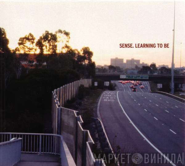 Sense  - Learning To Be