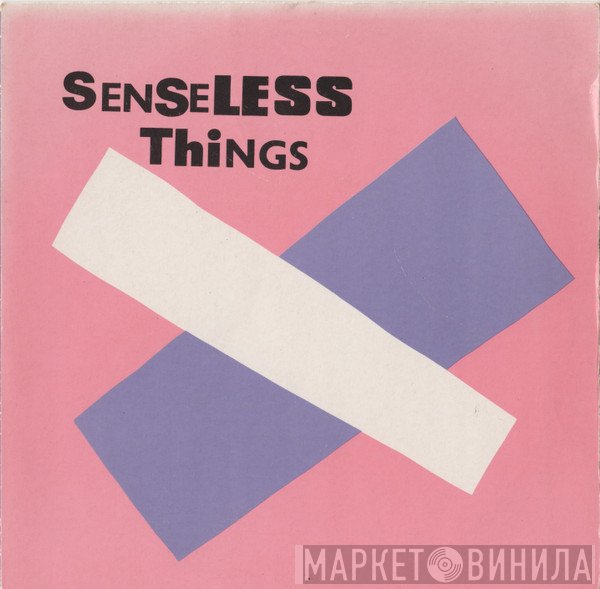 Senseless Things  - Girlfriend / Standing In The Rain