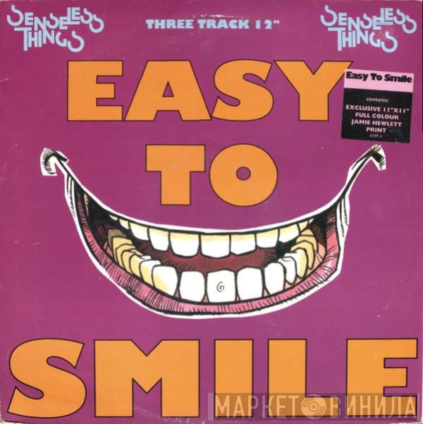 Senseless Things - Easy To Smile