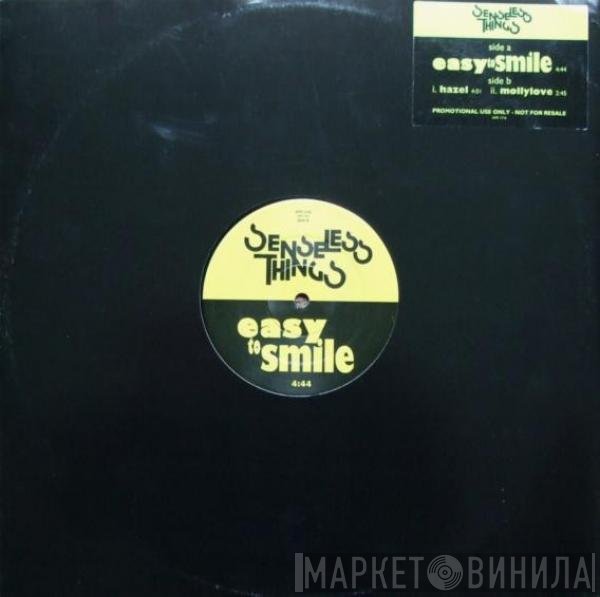 Senseless Things - Easy To Smile