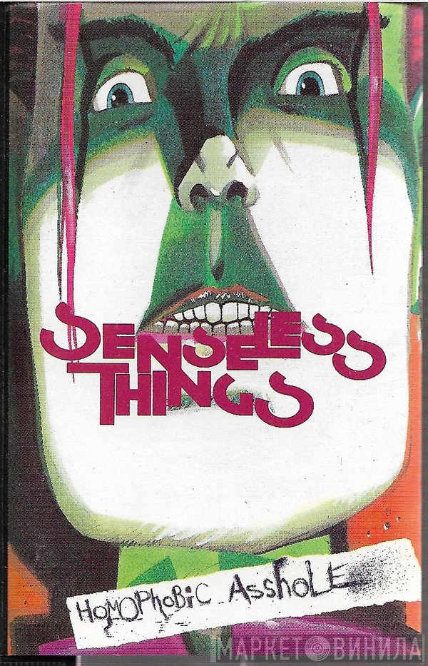 Senseless Things  - Homophobic Asshole