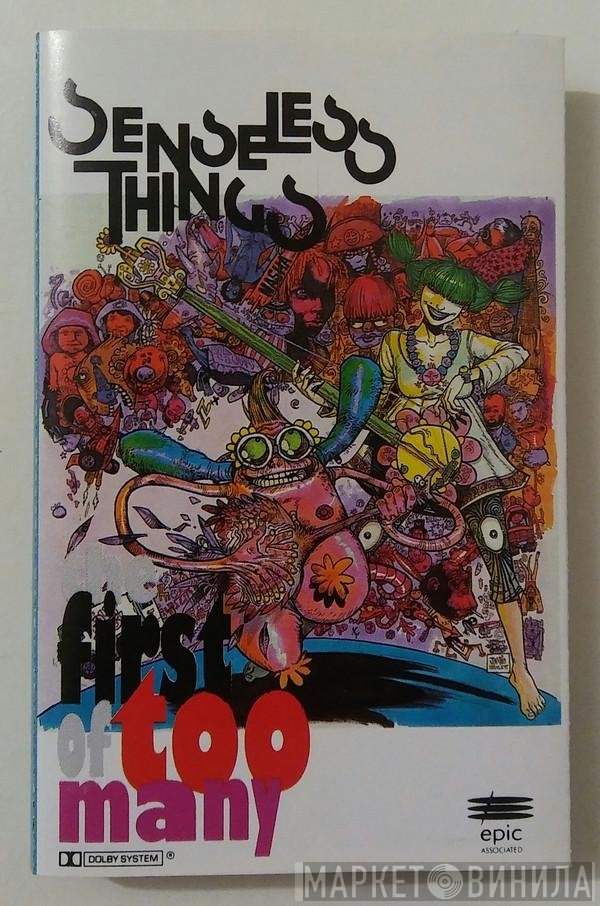 Senseless Things  - The First Of Too Many