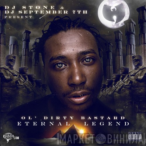 September 7th & DJ Stone  Present Ol' Dirty Bastard  - Eternal Legend