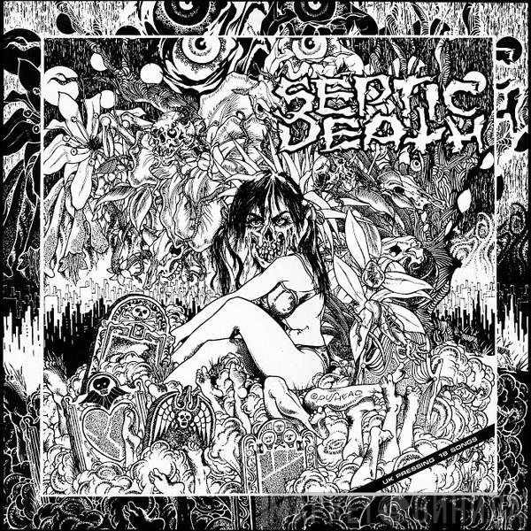 Septic Death  - Now That I Have The Attention What Do I Do With It?