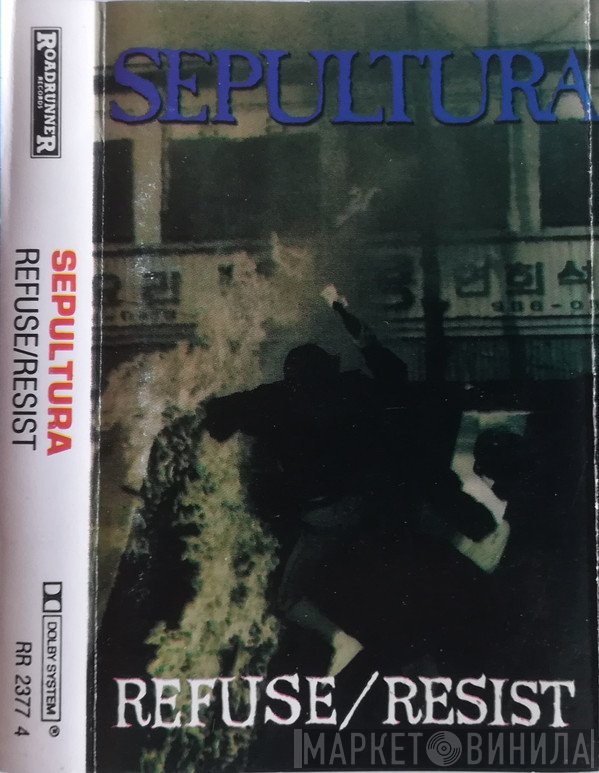 Sepultura  - Refuse/Resist