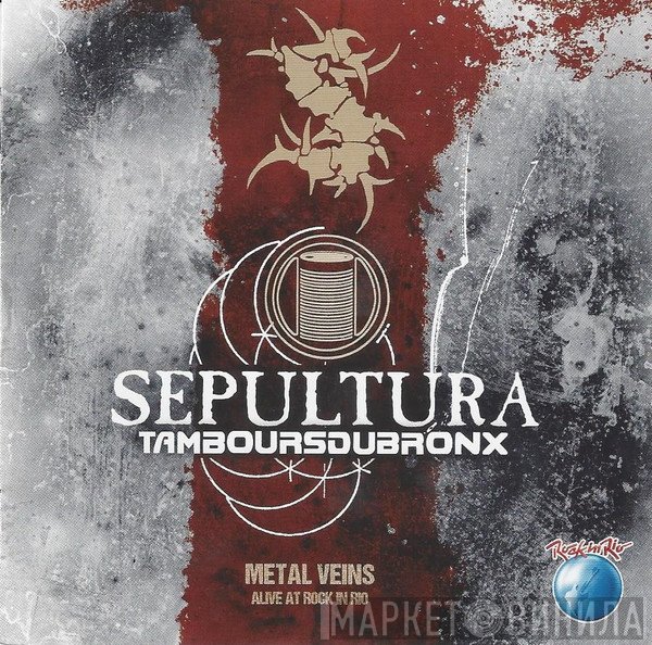 Sepultura & Les Tambours Du Bronx  - Metal Veins - Alive At Rock In Rio