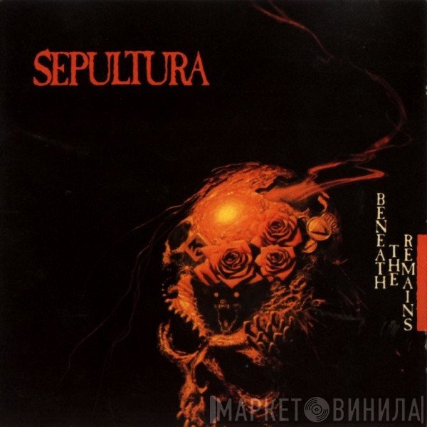 Sepultura - Beneath The Remains