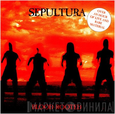 Sepultura  - Blood-Rooted