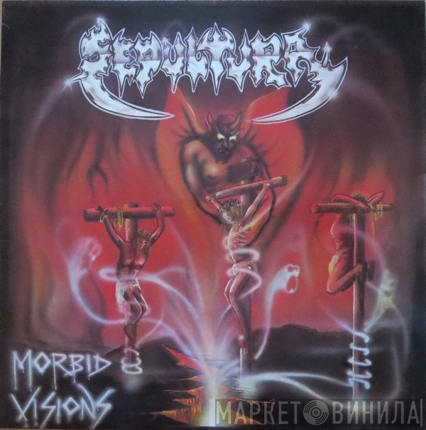 Sepultura  - Morbid Visions