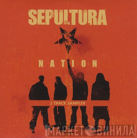 Sepultura  - Nation (2 Track Sampler)