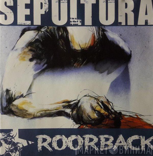 Sepultura  - Roorback
