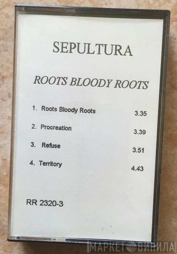 Sepultura  - Roots Bloody Roots