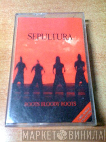 Sepultura  - Roots Bloody Roots