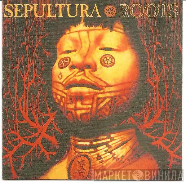 Sepultura  - Roots