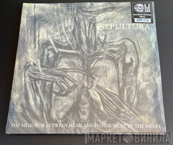 Sepultura - The Mediator Between Head And Hands Must Be The Heart