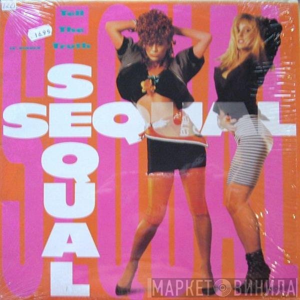 Sequal - Tell The Truth