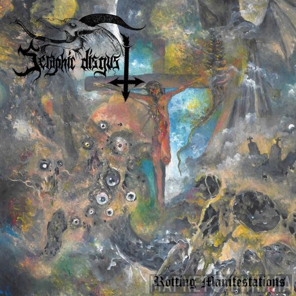 Seraphic Disgust - Rotting Manifestations