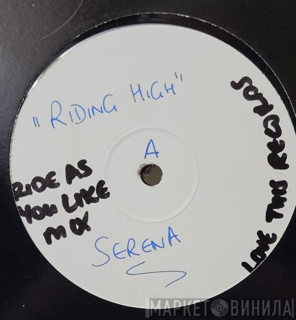 Serena  - Ridin' High
