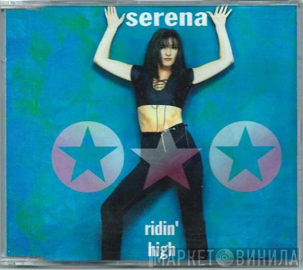 Serena  - Ridin' High