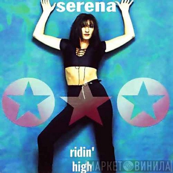 Serena  - Ridin' High