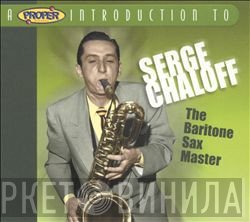Serge Chaloff - A Proper Introduction To Serge Chaloff: The Baritone Sax Master