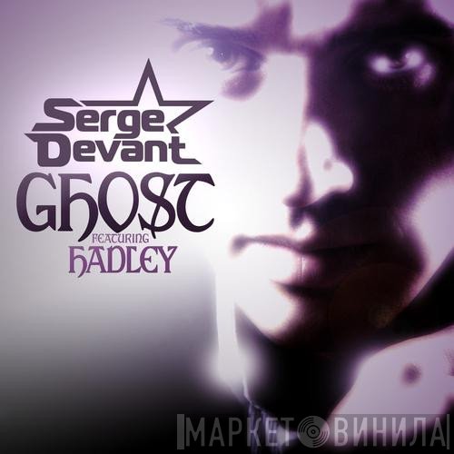 Serge Devant Featuring Hadley Poole  - Ghost