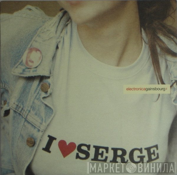 Serge Gainsbourg - I ♥ Serge (Electronica Gainsbourg 2)