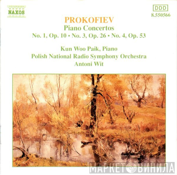 Sergei Prokofiev, Antoni Wit, Polish National Radio Symphony Orchestra, Kun Woo Paik - Piano Concertos No. 1, Op. 10 · No. 3, Op. 26 · No. 4, Op. 53