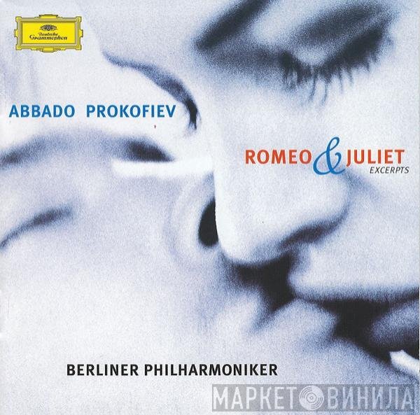 Sergei Prokofiev, Claudio Abbado, Berliner Philharmoniker  - Romeo & Juliet (Excerpts)