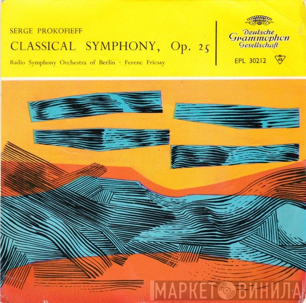 Sergei Prokofiev, Ferenc Fricsay, RIAS Symphonie-Orchester Berlin - Classical Symphony, Op. 25