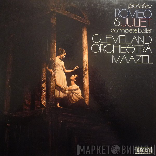 Sergei Prokofiev, The Cleveland Orchestra, Lorin Maazel  - Romeo & Juliet (Complete Ballet)