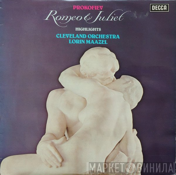 Sergei Prokofiev, The Cleveland Orchestra, Lorin Maazel  - Romeo & Juliet - Highlights