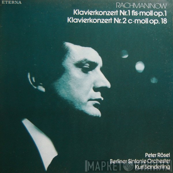 Sergei Vasilyevich Rachmaninoff, Berliner Sinfonie Orchester, Peter Rösel, Kurt Sanderling - Klavierkonzert Nr. 1 Fis-moll Op. 1 / Klavierkonzert Nr. 2 C-moll Op. 18