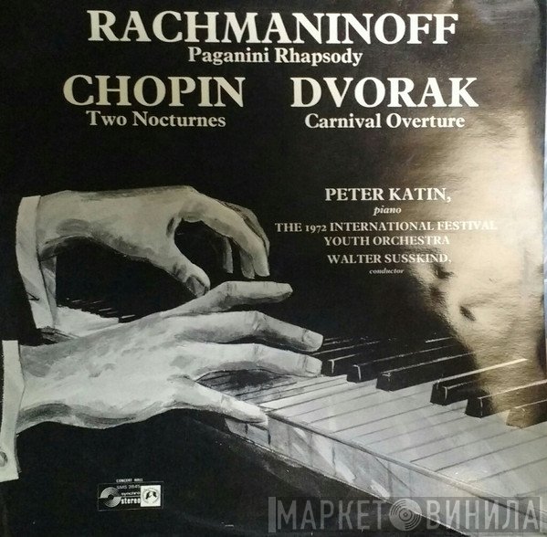 Sergei Vasilyevich Rachmaninoff, Frédéric Chopin, Antonín Dvořák, Peter Katin, The 1972 International Festival Youth Orchestra, Walter Susskind - Paganini Rhapsody / Two Nocturnes / Carnival Overture
