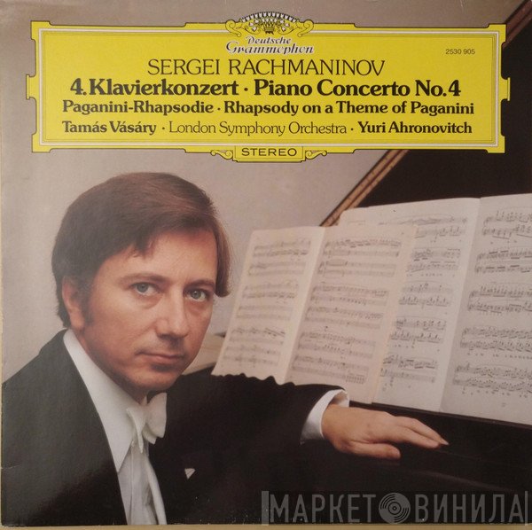 Sergei Vasilyevich Rachmaninoff, Tamás Vásáry, Yuri Ahronovitch, The London Symphony Orchestra - 4. Klavierkonzert • Piano Concerto No.4 / Paganini-Rhapsodie • Rhapsody On A Theme Of Paganini
