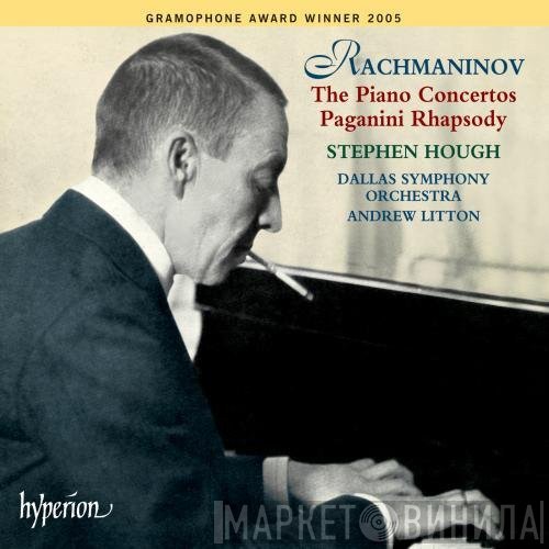 Sergei Vasilyevich Rachmaninoff, Dallas Symphony Orchestra, Andrew Litton, Stephen Hough - The Piano Concertos, Paganini Rhapsody