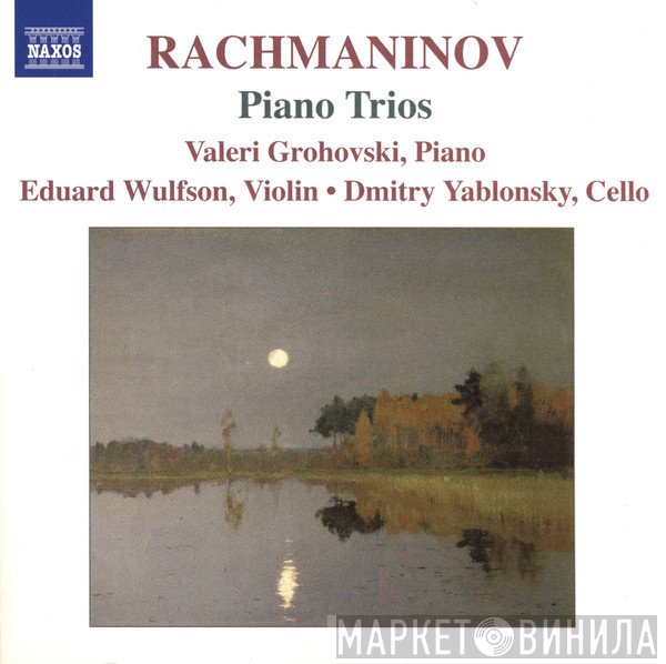 Sergei Vasilyevich Rachmaninoff, Dmitry Yablonsky, Valeri Grohovski, Eduard Wulfson - Piano Trios