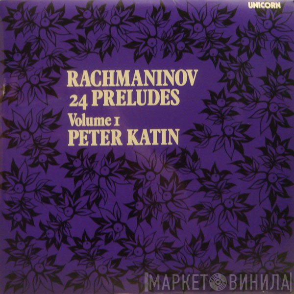 Sergei Vasilyevich Rachmaninoff, Peter Katin - 24 Preludes - Volume 1