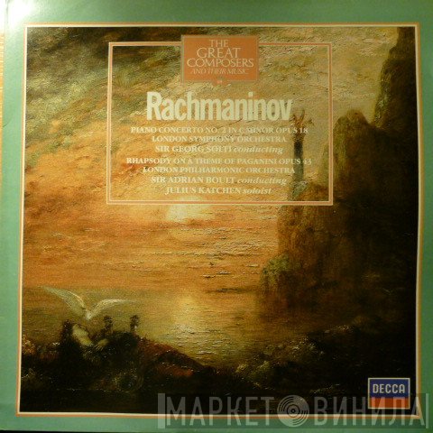 Sergei Vasilyevich Rachmaninoff, The London Symphony Orchestra, Georg Solti, The London Philharmonic Orchestra, Sir Adrian Boult, Julius Katchen - Piano Concerto No. 2 In C Minor Opus 18, Rhapsody On A Theme Of Paganini Opus 43