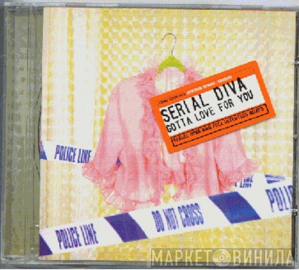 Serial Diva - Gotta Love For You