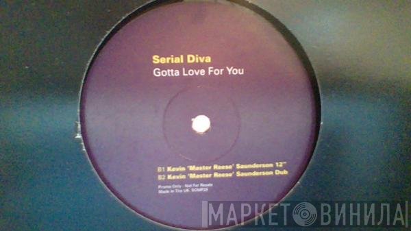 Serial Diva - Gotta Love For You