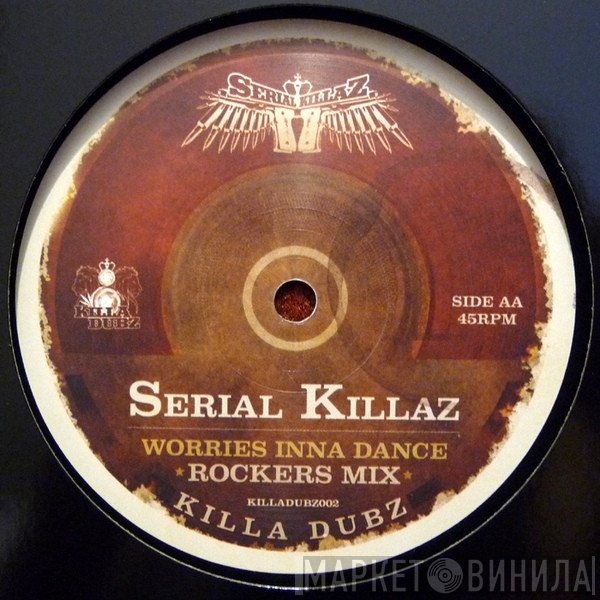 Serial Killaz   - Worries Inna Dance