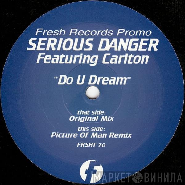 Serious Danger, Carlton - Do U Dream