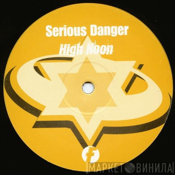 Serious Danger - High Noon