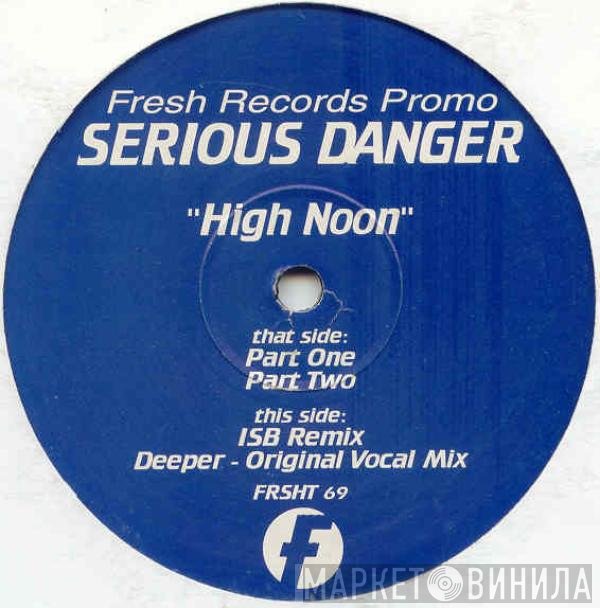 Serious Danger - High Noon