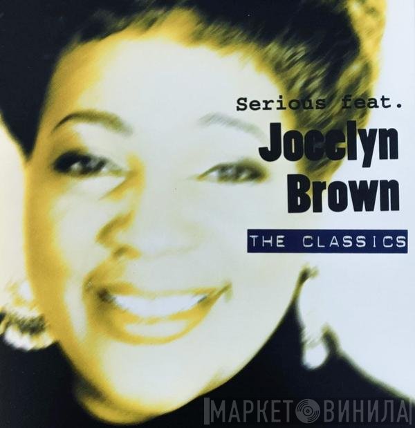 Serious  Feat. Jocelyn Brown  - The Classics