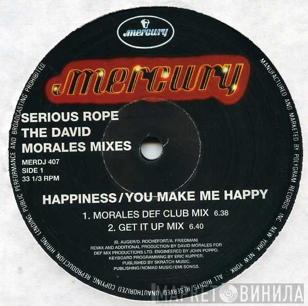 Serious Rope - Happiness / You Make Me Happy (The David Morales Mixes)