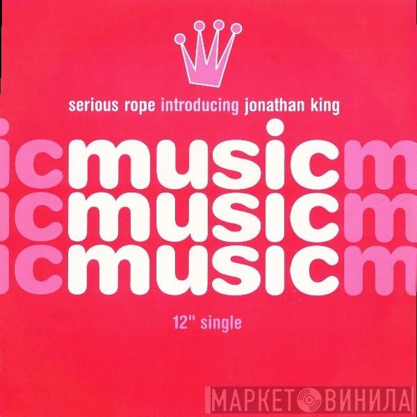 Serious Rope, Jonathan King - Music Music Music
